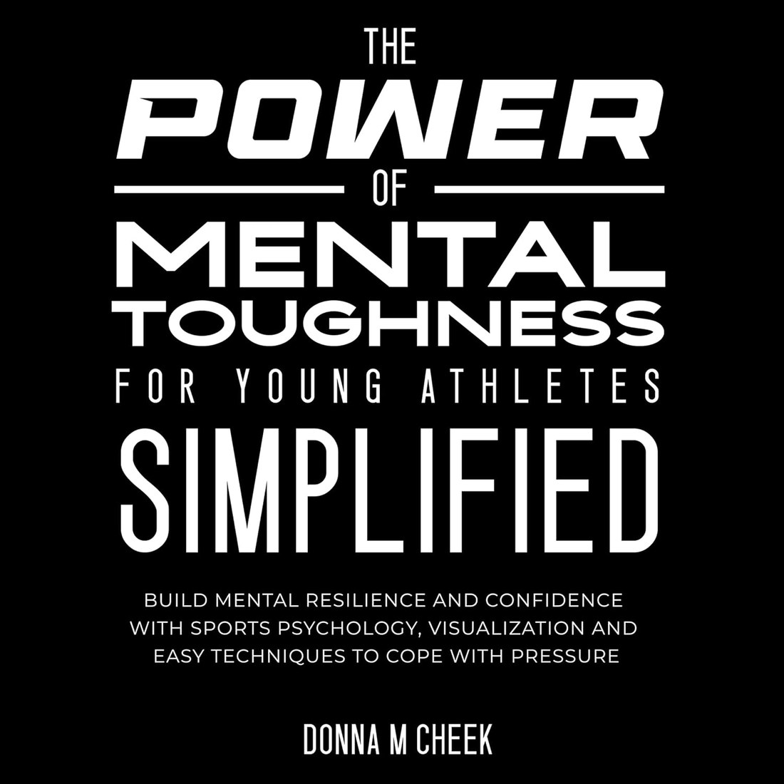The Power of Mental Toughness for Young Athletes Simplified book cover